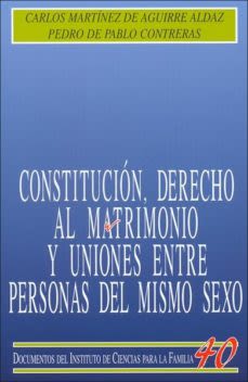 CONSTITUCION, DERECHO AL MATRIMONIO Y UNIONES ENTRE PERSONAS DEL MISMO1