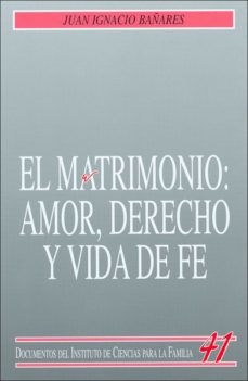 EL MATRIMONIO: AMOR, DERECHO Y VIDA DE FE1