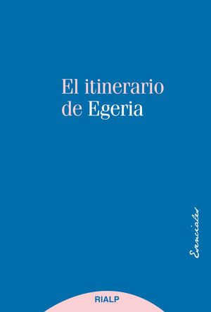 EL ITINERARIO DE EGERIA1