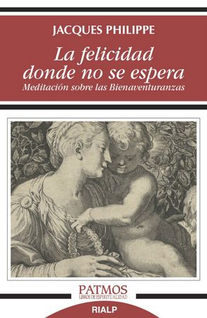 LA FELICIDAD DONDE NO SE ESPERA 1 LA FELICIDAD DONDE NO SE ESPERA 1