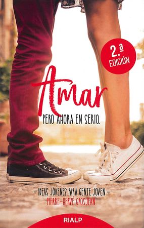 AMAR, PERO AHORA EN SERIO. 2° ED 1 AMAR, PERO AHORA EN SERIO. 2° ED 1