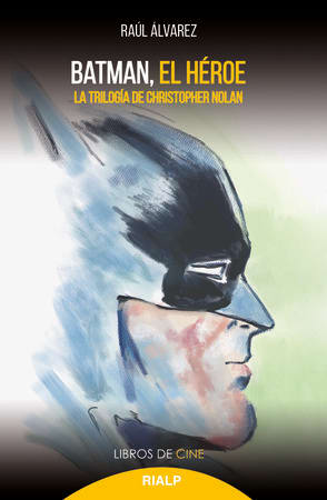 BATMAN, EL HEROE. LA TRILOGIA DE CHRISTOPHER NOLAN1
