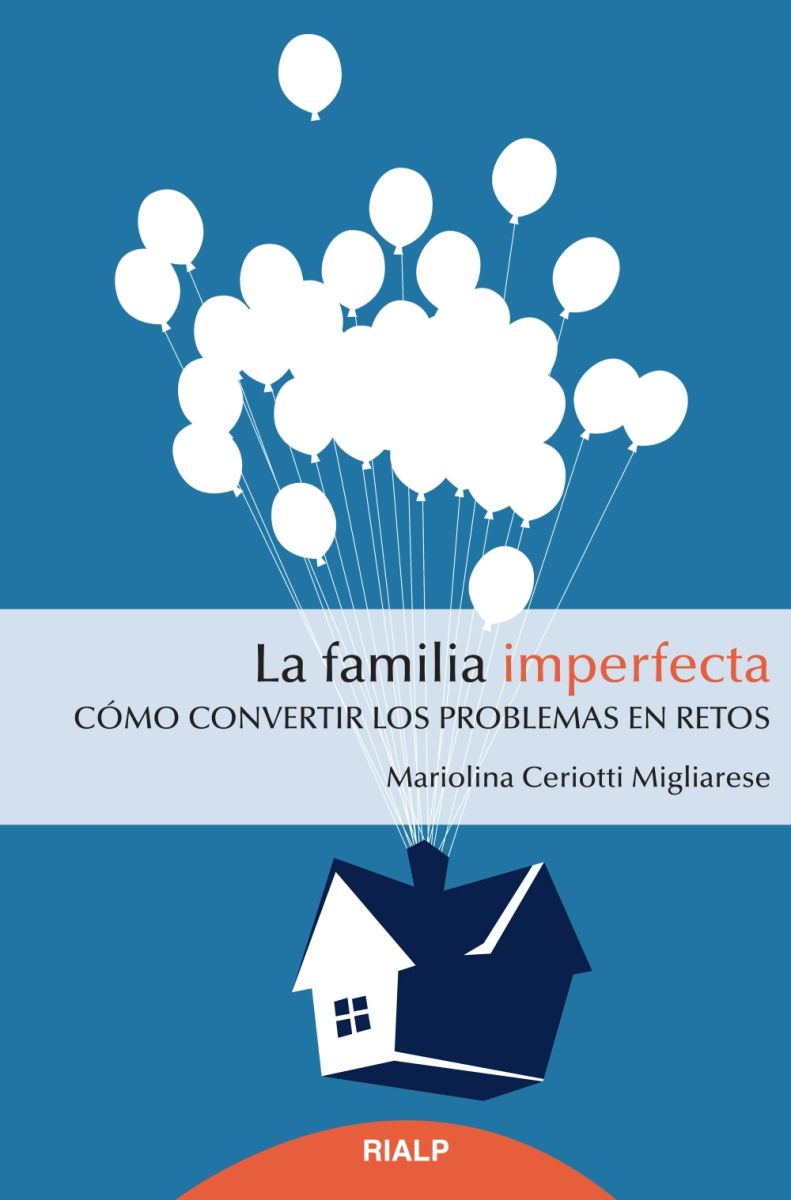LA FAMILIA IMPERFECTA: Cómo convertir los problemas en retos 1 LA FAMILIA IMPERFECTA: Cómo convertir los problemas en retos 1