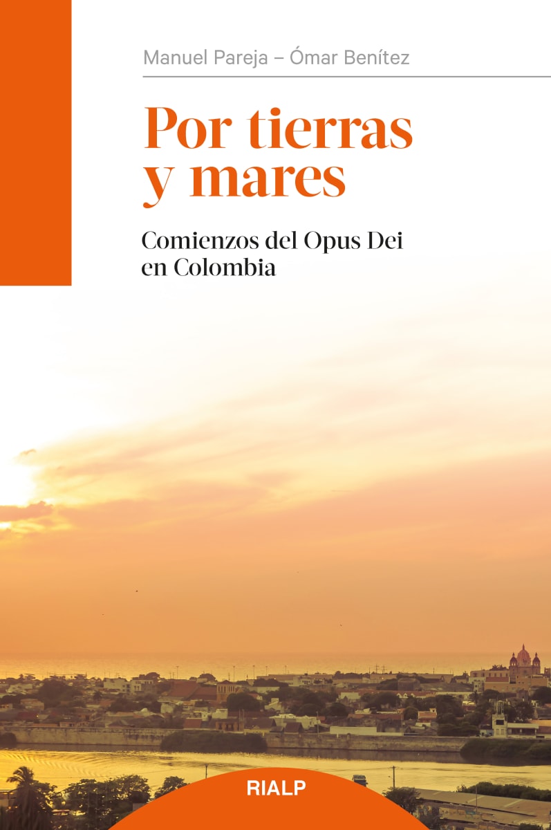 POR TIERRAS Y MARES. COMIENZOS DEL OPUS DEI EN COLOMBIA 1