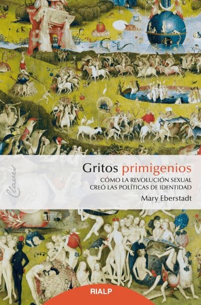 GRITOS PRIMIGENIOS. Cómo la revolución sexual creó las políticas de identidad 1 GRITOS PRIMIGENIOS. Cómo la revolución sexual creó las políticas de identidad 1