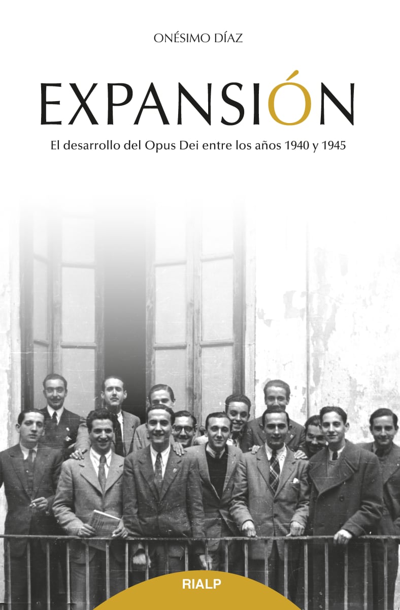 EXPANSION. EL DESARROLLO DEL OPUS DEI ENTRE LOS AÑOS 1940 Y 19451