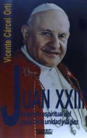 JUAN XXIII. BIOGRAFIA ESPIRITUAL DEL PAPA DE LA UNIDAD Y LA FE1