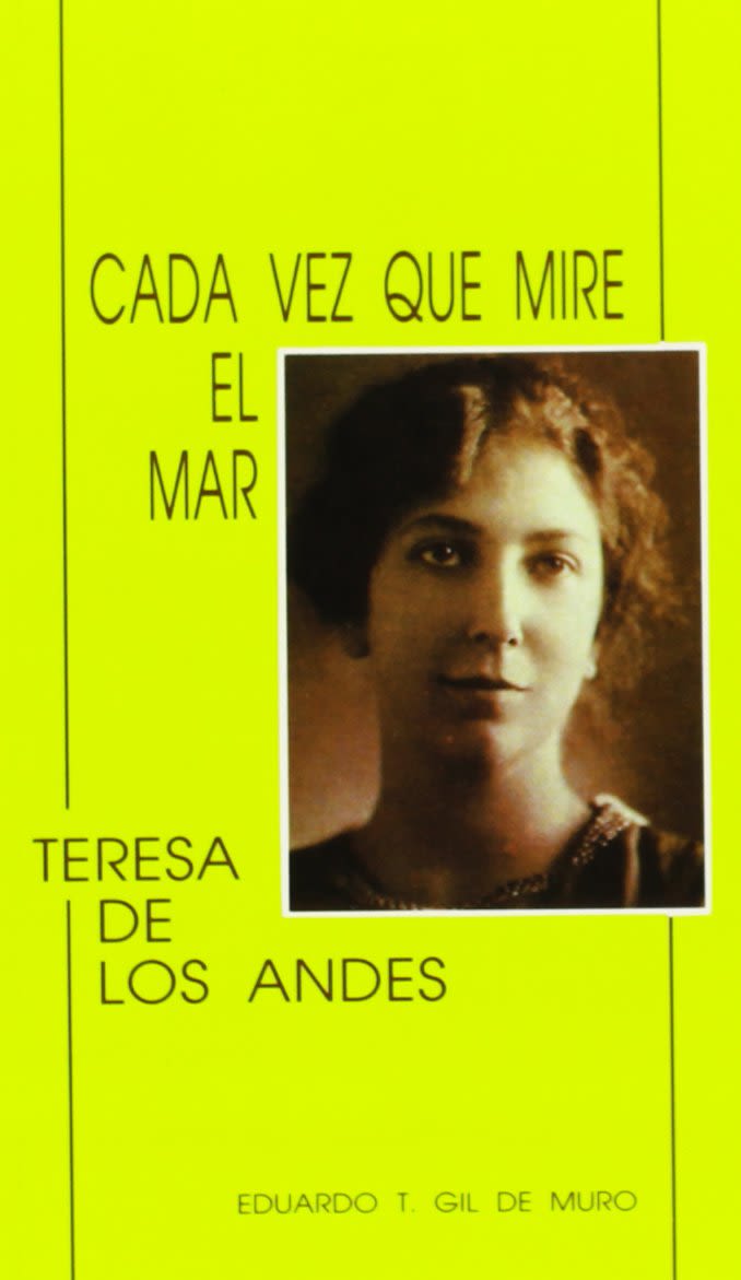CADA VEZ QUE MIRE EL MAR. BIOGRAFIA. SANTA TERESA DE LOS ANDES1