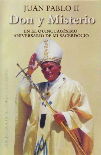 DON Y MISTERIO. EN EL QUINCUAGESIMO ANIVERSARIO DE MI SACERDOCIO1