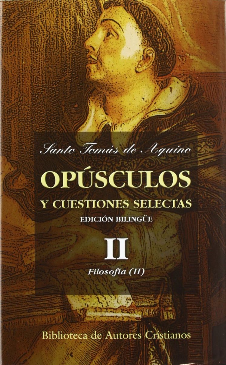 OPUSCULOS Y CUESTIONES SELECTAS II. Filosofía II 1
