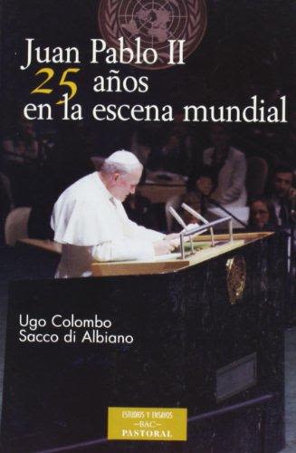 JUAN PABLO II 25 AÑOS EN LA ESCENA MUNDIAL1