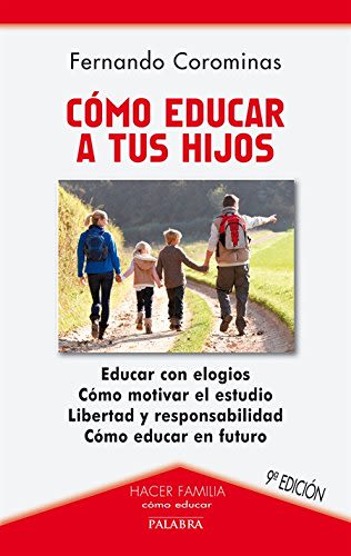 COMO EDUCAR A TUS HIJOS 1 COMO EDUCAR A TUS HIJOS 1
