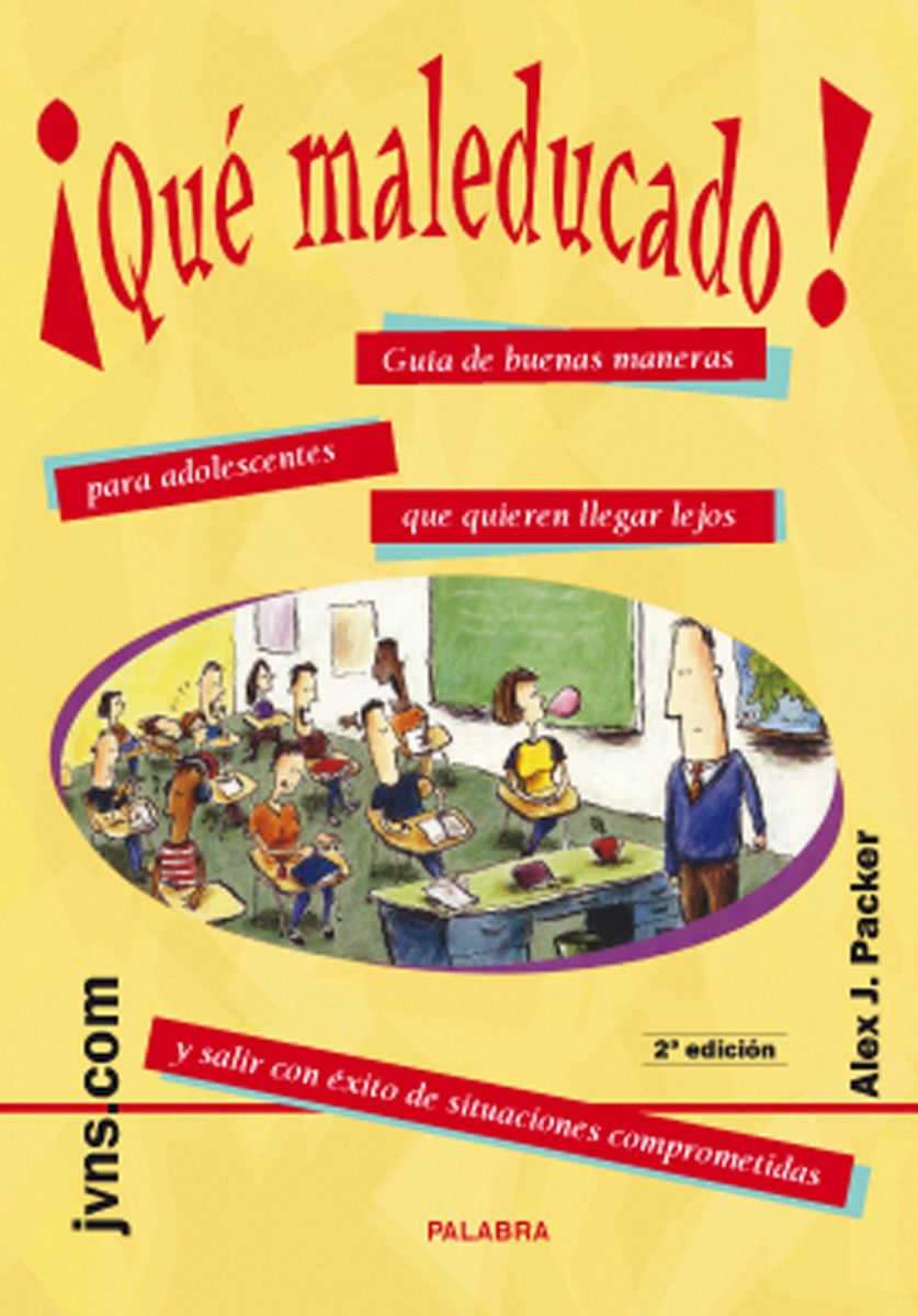 ¡QUE MALEDUCADO! GUIA DE BUENAS MANERAS ADOLESCENTES1