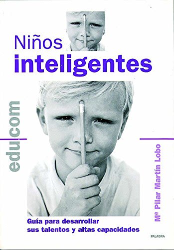 NIÑOS INTELIGENTES. GUIA PARA DESARROLLAR SUS TALENTOS Y CAPACIDADES1