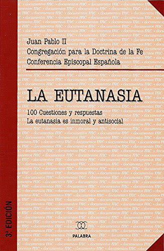 LA EUTANASIA. 100 CUESTIONES Y RESPUESTAS1