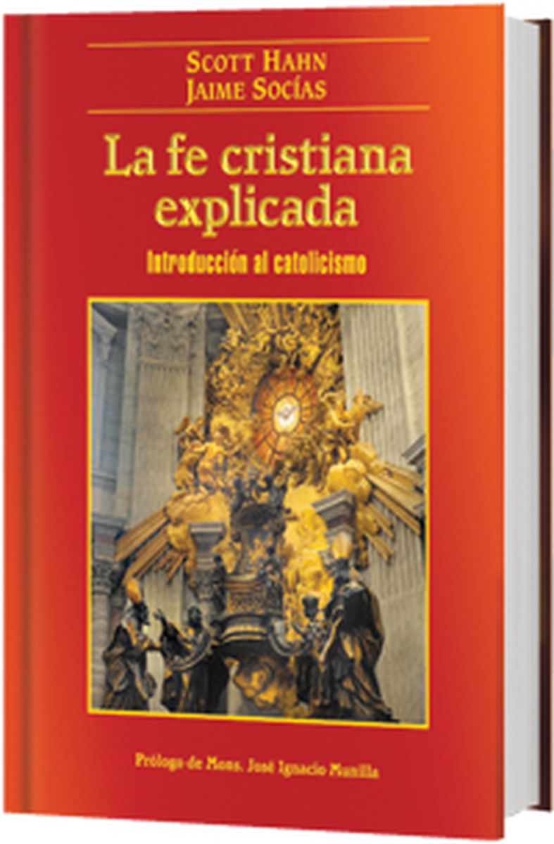 LA FE CRISTIANA EXPLICADA. INTRODUCCION AL CATOLICISMO1