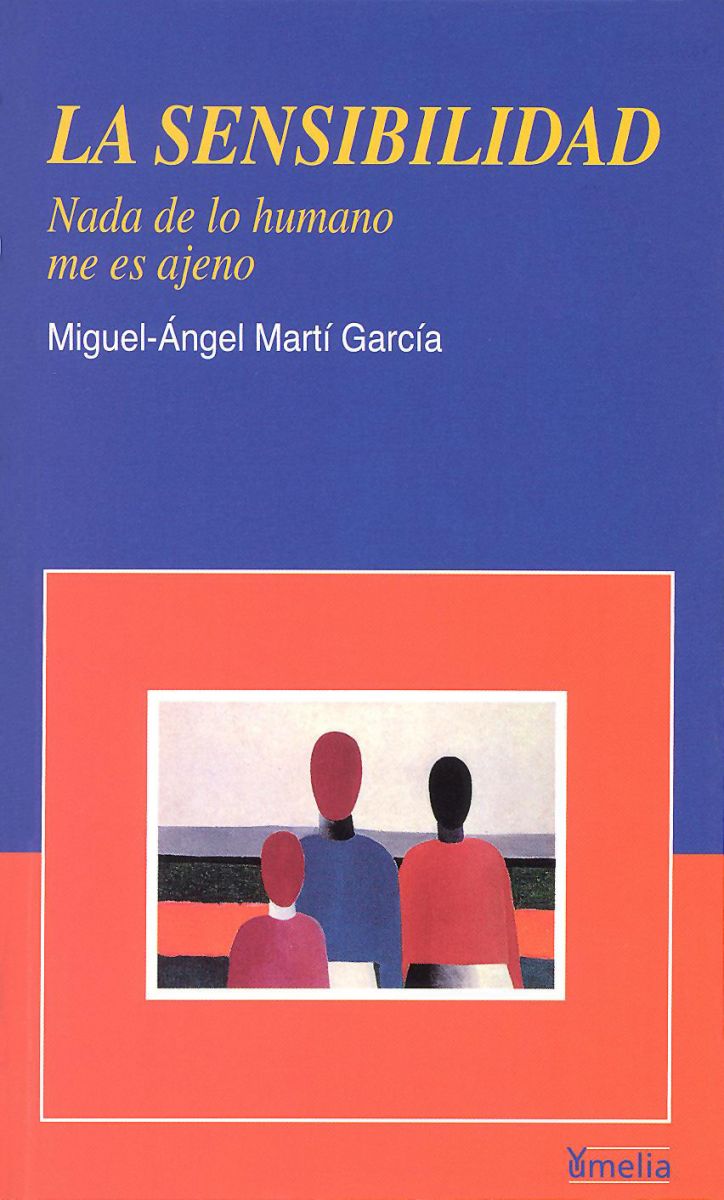LA SENSIBILIDAD: Nada de lo humano me es ajeno 1 LA SENSIBILIDAD: Nada de lo humano me es ajeno 1