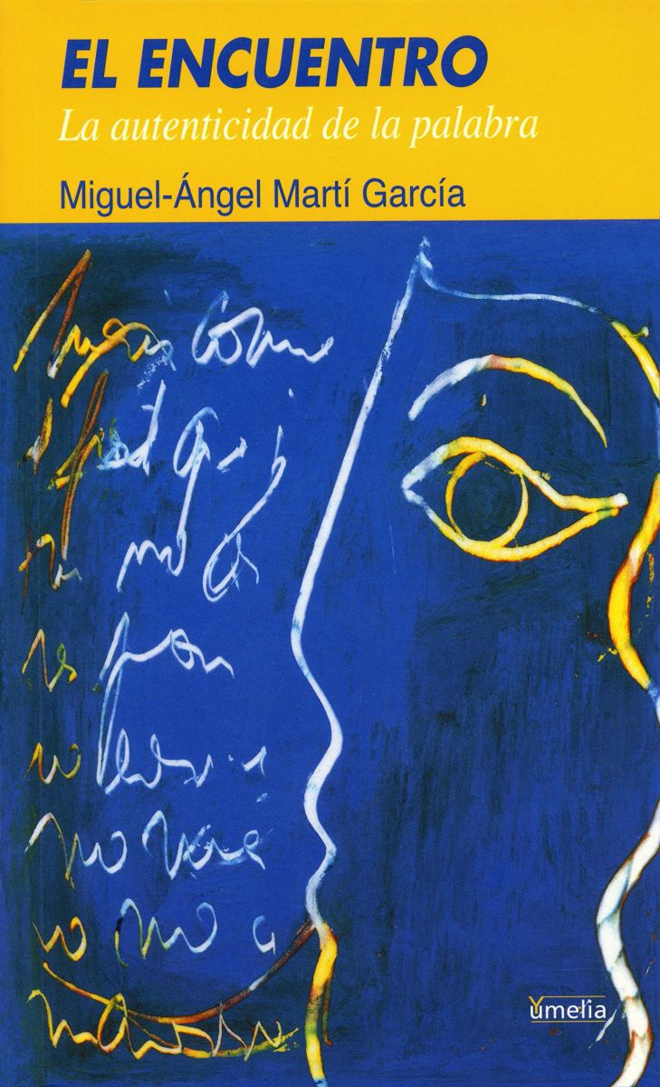 EL ENCUENTRO. LA AUTENTICIDAD DE LA PALABRA1