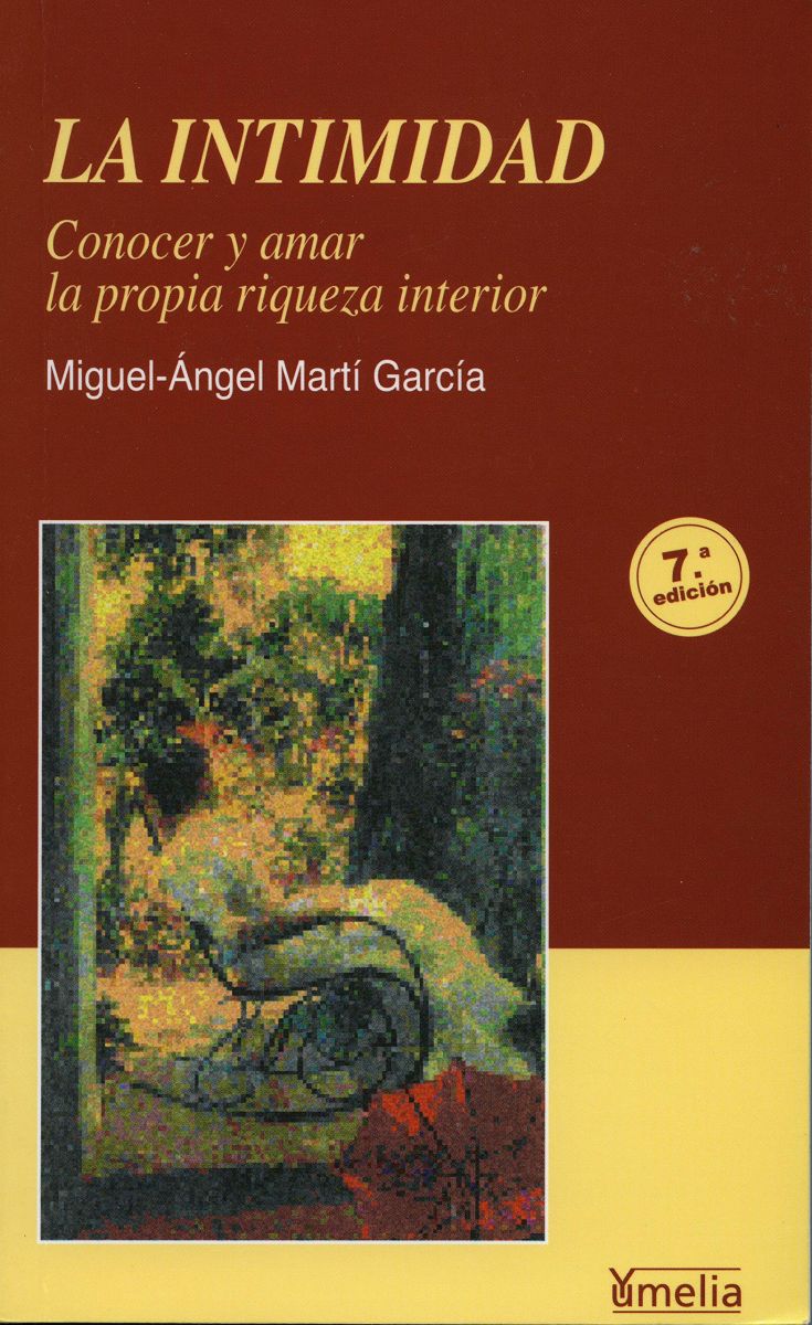 LA INTIMIDAD. CONOCER Y AMAR LA PROPIA RIQUEZA INTERIOR 7 ED1