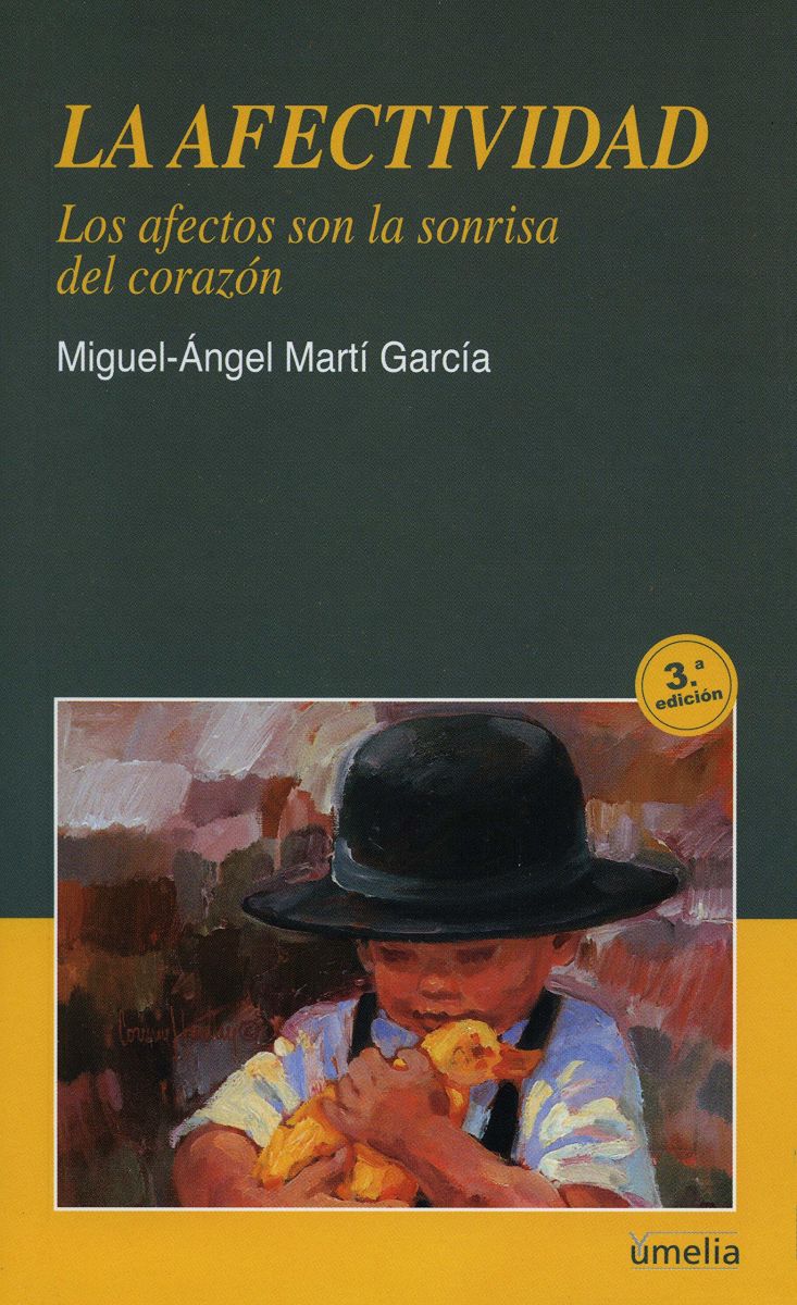 LA AFECTIVIDAD. LOS AFECTOS SON LA SONRISA DEL CORAZON 3 ED1