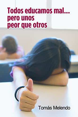 TODOS EDUCAMOS MAL... PERO UNOS PEOR QUE OTROS. - 3 ED1