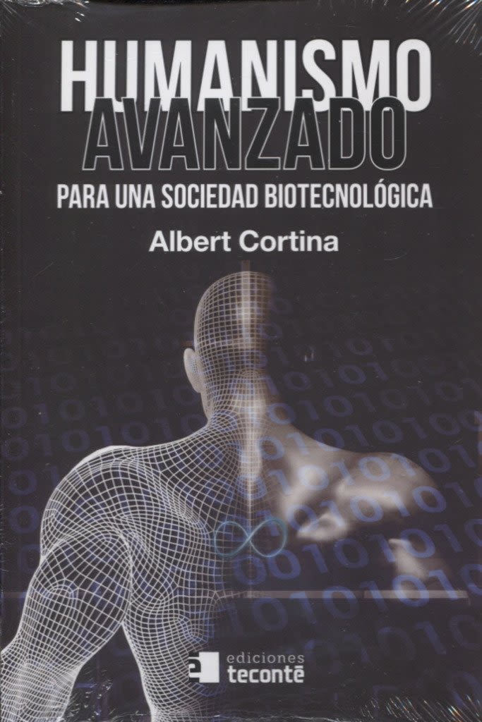 HUMANISMO AVANZADO: PARA UNA SOCIEDAD BIOTECNOLOGICA1