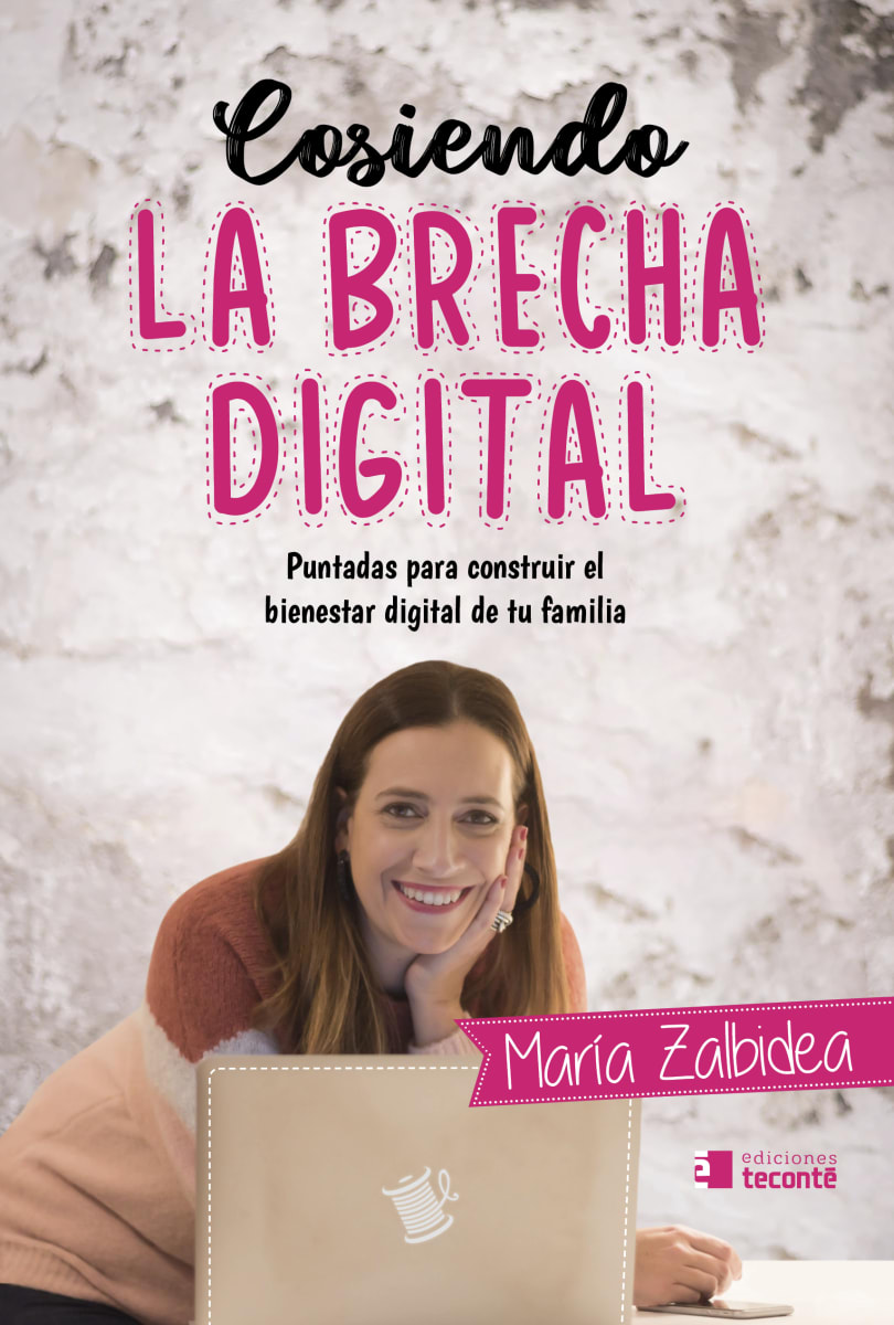 COSIENDO LA BRECHA DIGITAL. Puntadas para construir el bienestar digital de tu familia.1