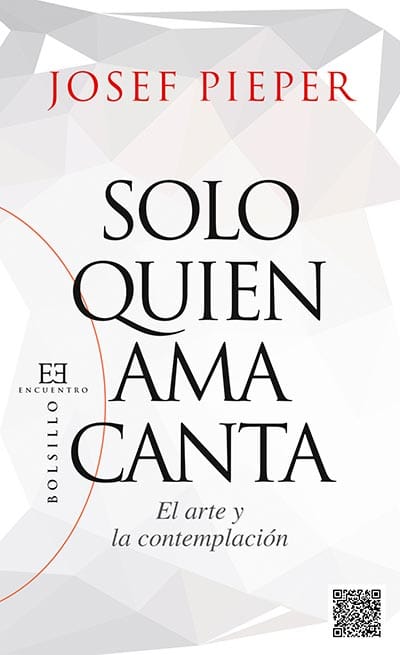 SOLO QUIEN AMA CANTA. EL ARTE Y LA CONTEMPLACION1