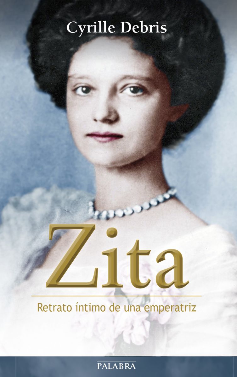 ZITA. RETRATO INTIMO DE UNA EMPERATRIZ 1 ZITA. RETRATO INTIMO DE UNA EMPERATRIZ 1