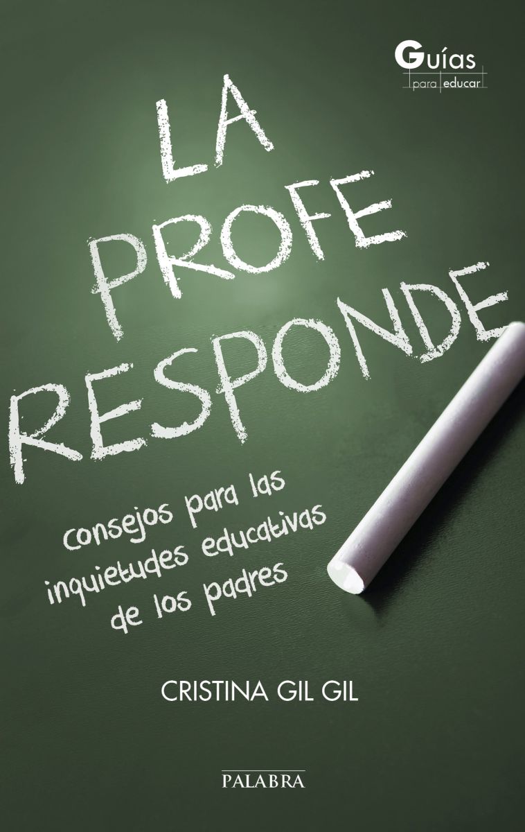 LA PROFE RESPONDE. CONSEJOS PARA LAS INQUIETUDES EDUCATIVAS DE LOS PADRES1