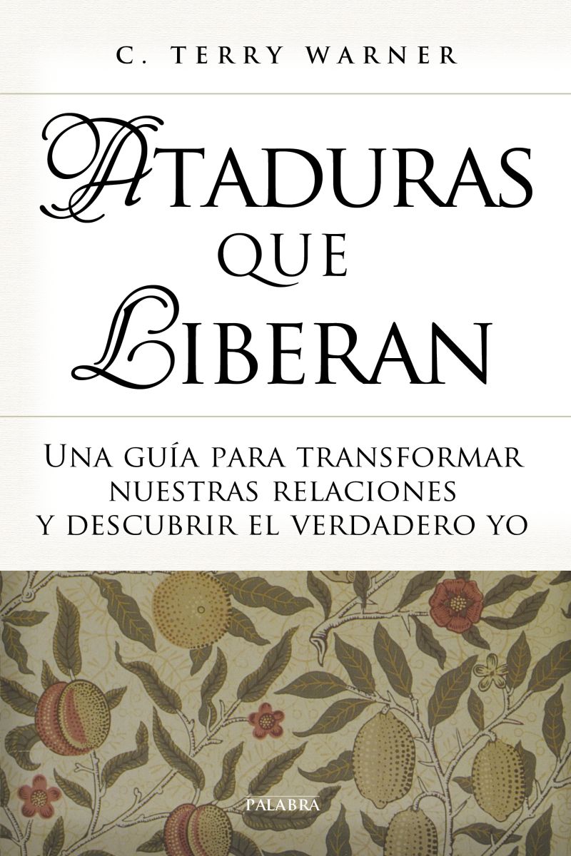ATADURAS QUE LIBERAN. Una guía para transformar nuestras relaciones y descubrir el verdadero yo.1