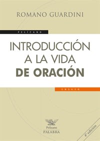 INTRODUCCION A LA VIDA DE ORACION. 3 ED 1 INTRODUCCION A LA VIDA DE ORACION. 3 ED 1