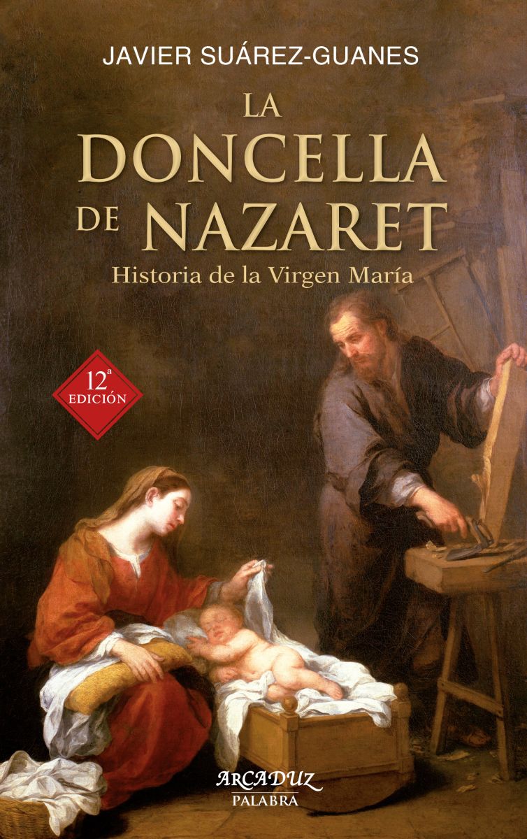 LA DONCELLA DE NAZARET. HISTORIA DE LA VIRGEN MARIA 1 LA DONCELLA DE NAZARET. HISTORIA DE LA VIRGEN MARIA 1