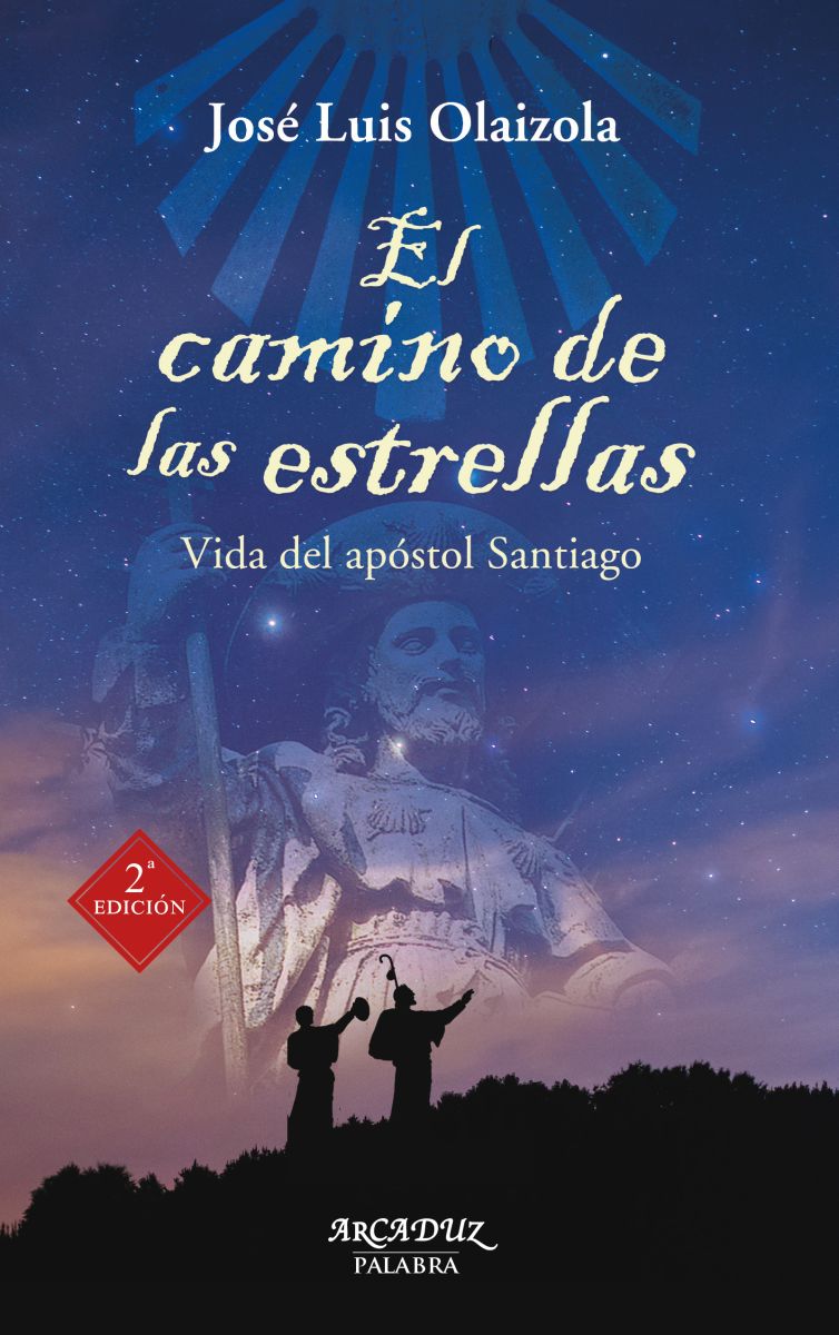 EL CAMINO DE LAS ESTRELLAS. VIDA DEL APOSTOL SANTIAGO. NE1
