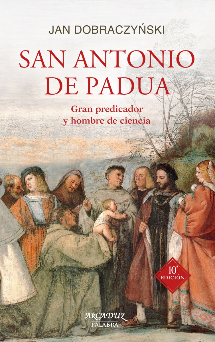 SAN ANTONIO DE PADUA. GRAN PREDICADOR Y HOMBRE DE CIENCIA1
