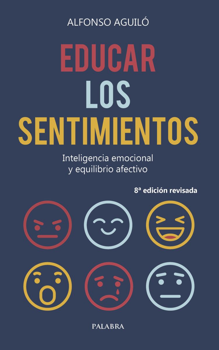 EDUCAR LOS SENTIMIENTOS: Inteligencia emocional y equilibrio afectivo 1 EDUCAR LOS SENTIMIENTOS: Inteligencia emocional y equilibrio afectivo 1