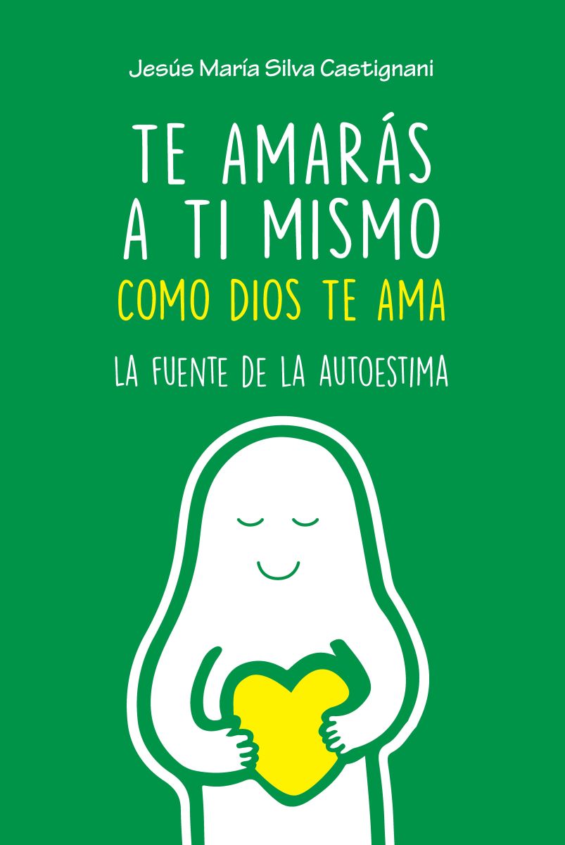 TE AMARAS A TI MISMO COMO DIOS TE AMA. La fuente de la autoestima1