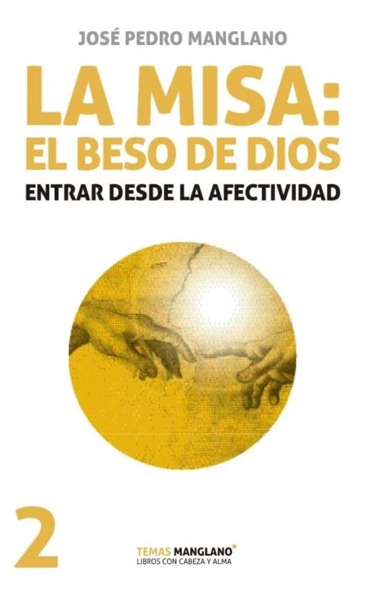 LA MISA: EL BESO DE DIOS 1 LA MISA: EL BESO DE DIOS 1
