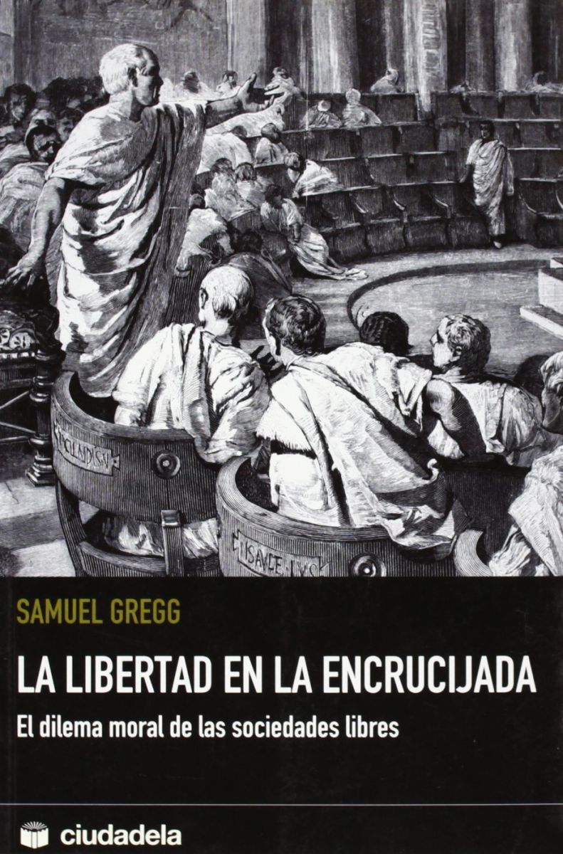 LA LIBERTAD EN LA ENCRUCIJADA. EL DILEMA MORAL DE LAS SOCIEDADES LIBRES1
