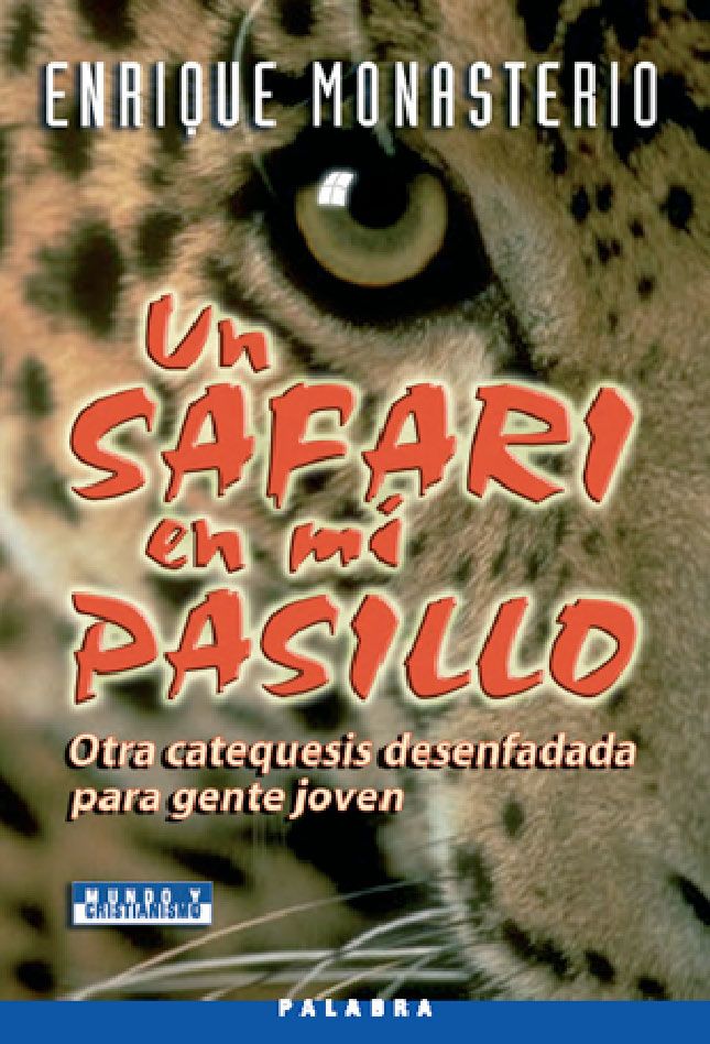 UN SAFARI EN MI PASILLO. OTRA CATEQUESIS DESENFADADA PARA GENTE JOVEN1