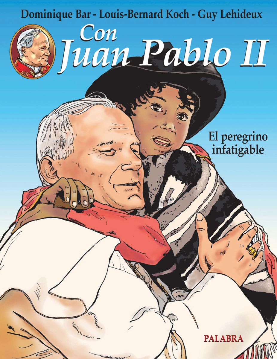 CON JUAN PABLO II EL PEREGRINO INFATIGABLE1