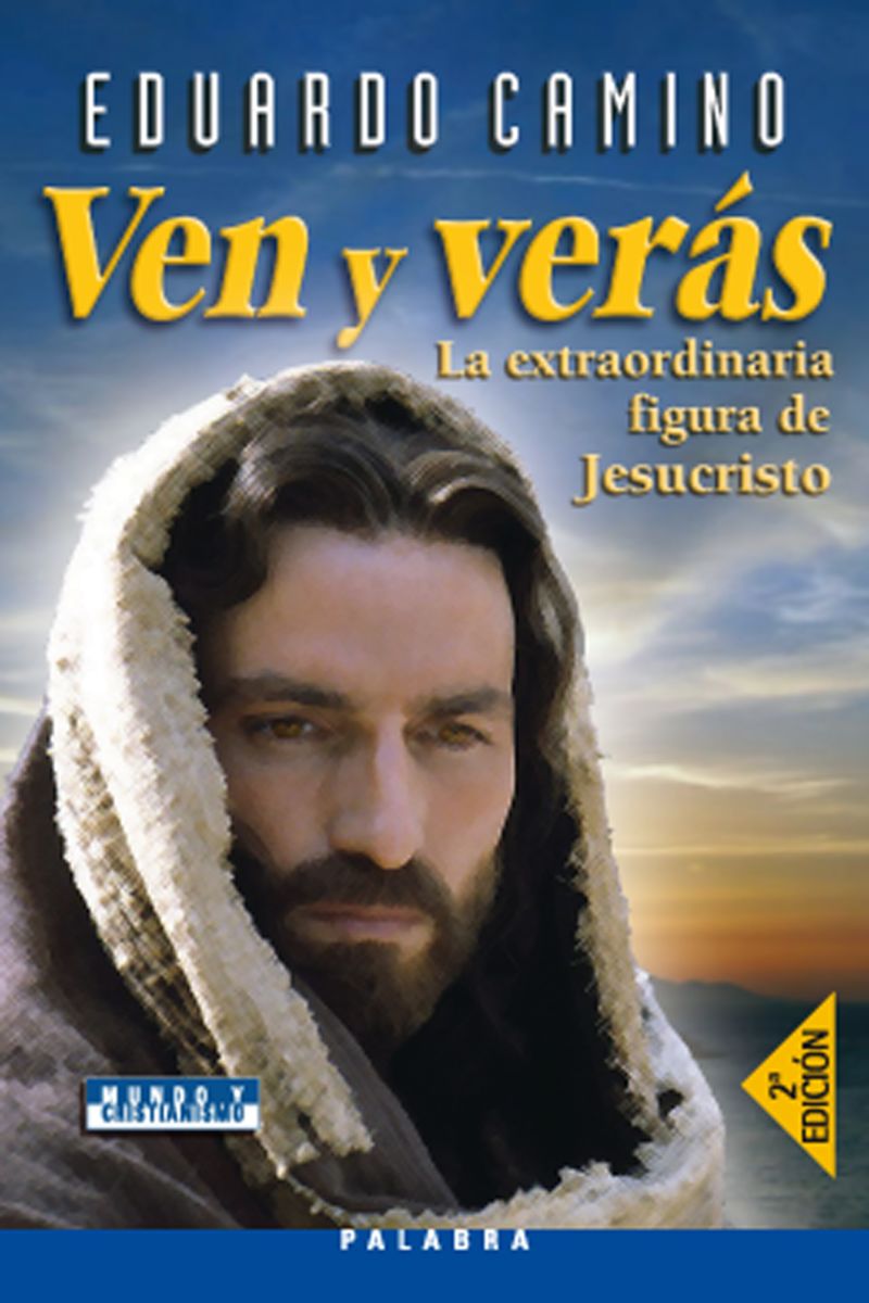 VEN Y VERAS. LA EXTRAORDINARIA FIGURA DE JESUCRISTO1