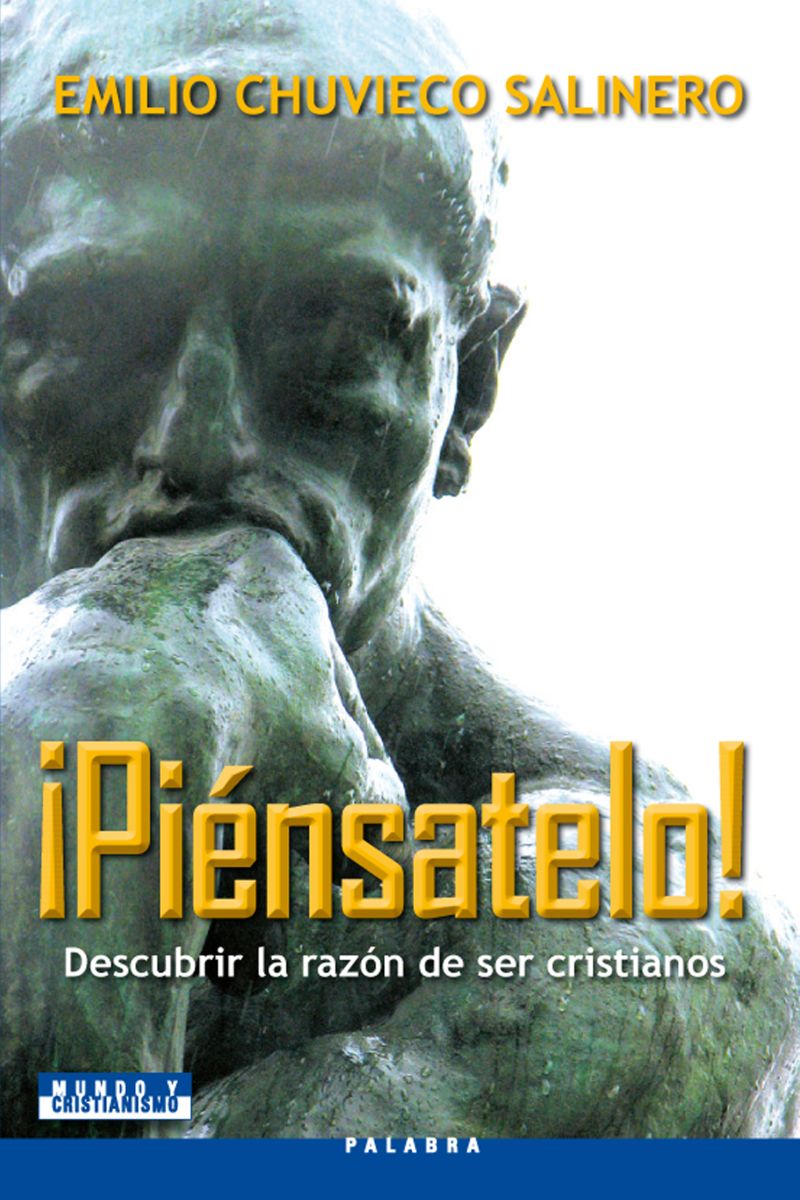 ¡PIENSATELO! . DESCUBRIR LA RAZON DE SER CRISTIANOS 1 ¡PIENSATELO! . DESCUBRIR LA RAZON DE SER CRISTIANOS 1