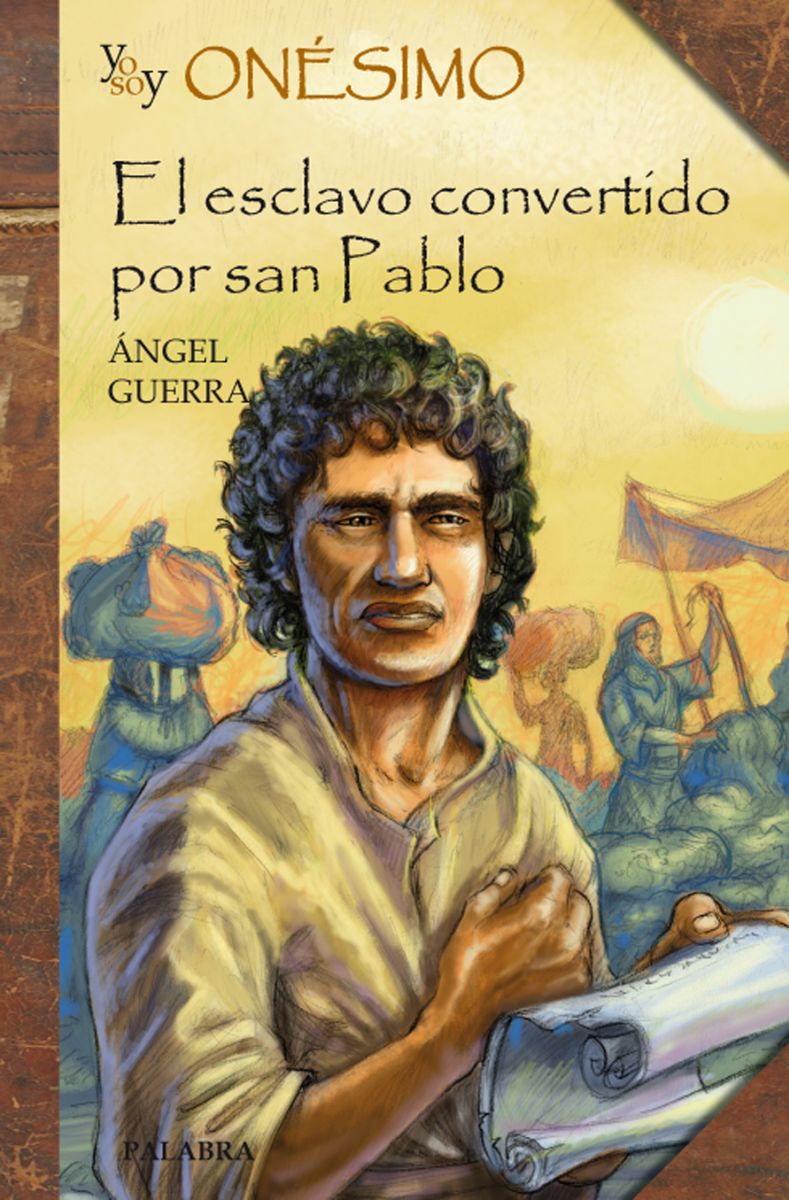 YO SOY ONESIMO. EL ESCLAVO CONVERTIDO POR SAN PABLO1