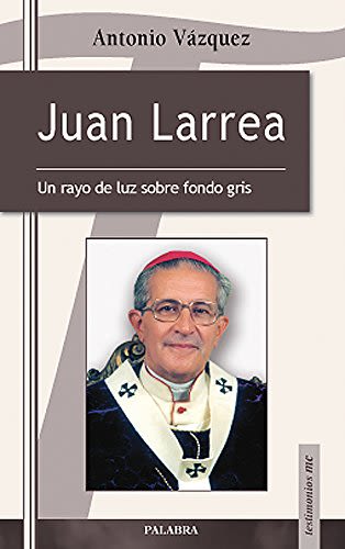 JUAN LARREA. UN RAYO DE LUZ SOBRE FONDO GRIS1
