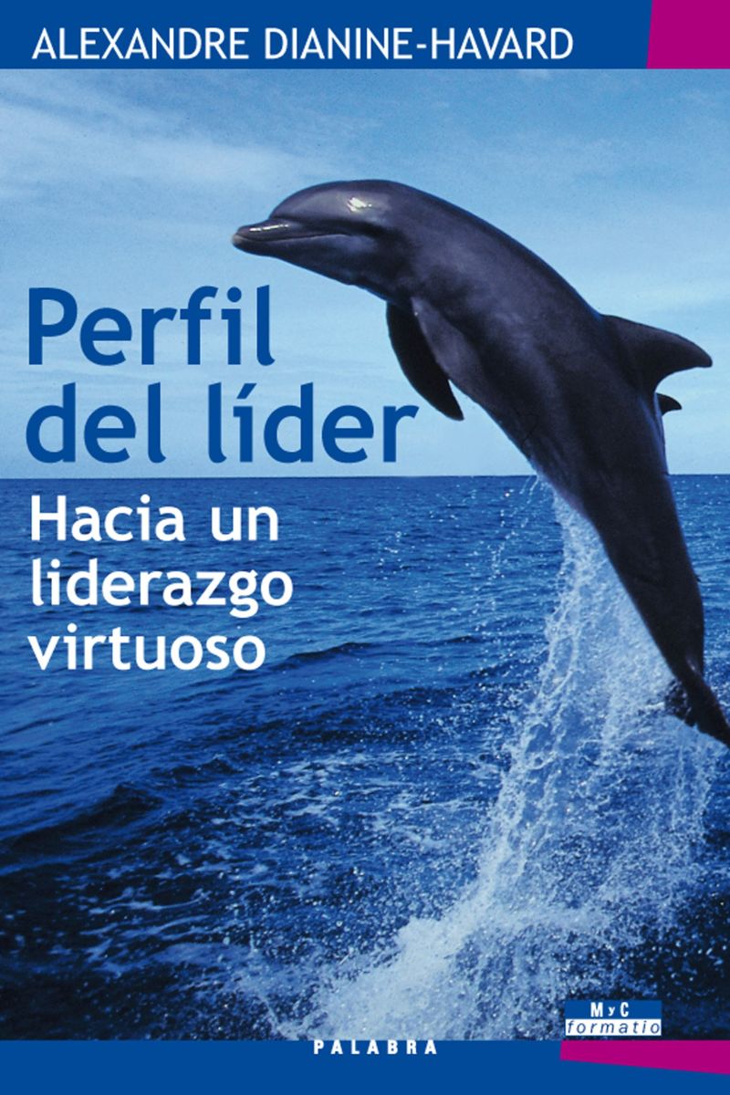 PERFIL DEL LIDER. HACIA UN LIDERAZGO VIRTUOSO1