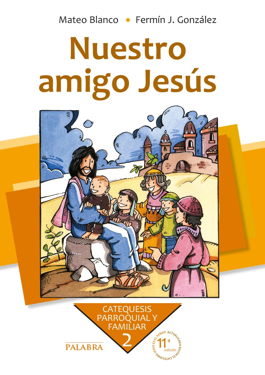 CATEQUESIS PARROQUIAL 2. NUESTRO AMIGO JESUS1
