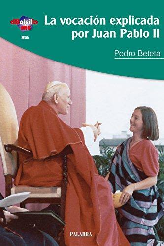 LA VOCACION EXPLICADA POR JUAN PABLO II1