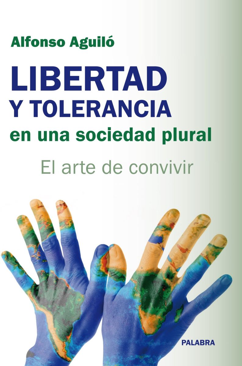 LIBERTAD Y TOLERANCIA EN UNA SOCIEDAD PLURAL 1 LIBERTAD Y TOLERANCIA EN UNA SOCIEDAD PLURAL 1