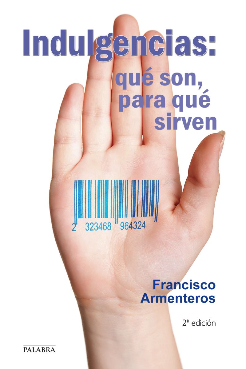 INDULGENCIAS: QUE SON, PARA QUE SIRVEN1